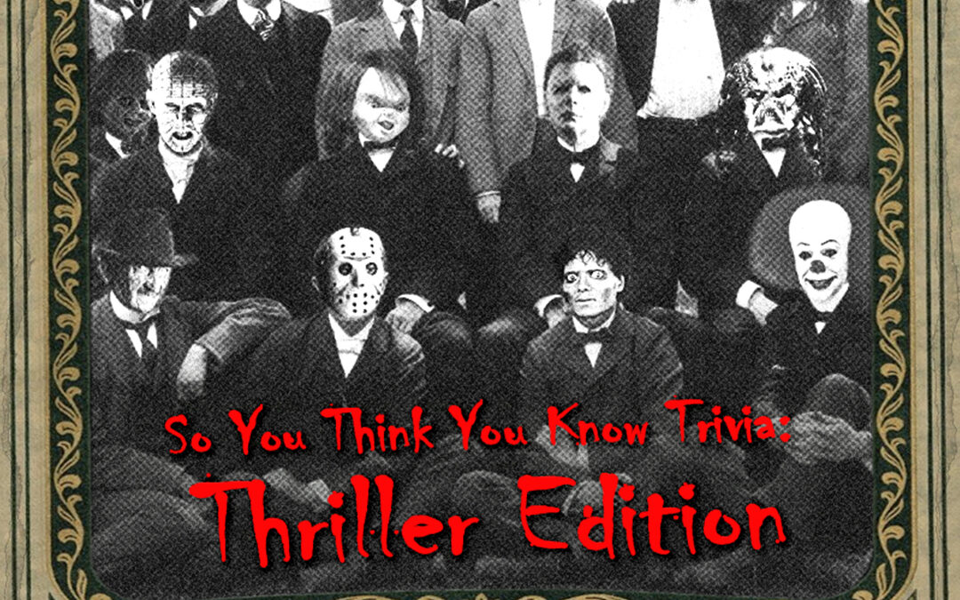So You Think You Know Trivia: Thriller Edition